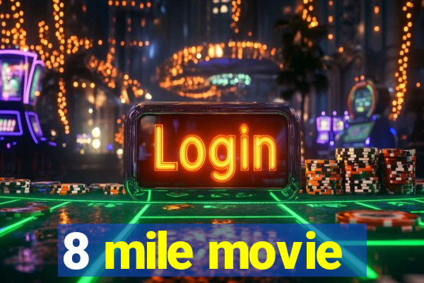 8 mile movie